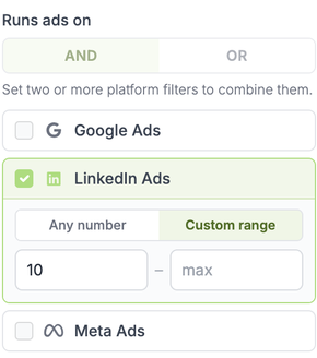 The Runs ads on filter: AND or OR across Google, LinkedIn, and Meta, with LinkedIn set to a custom range of 10 or more ads